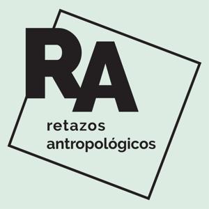 Retazos Antropológicos