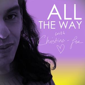 All The Way with Christina-Jae