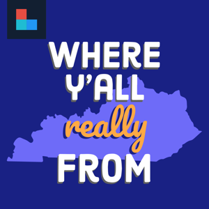 Where Y'all Really From by Louisville Public Media