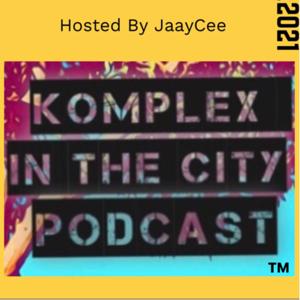 Komplex In The City Podcast