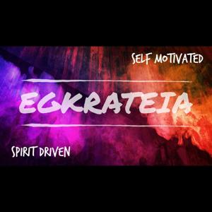 EGKRATEIA- Self Motivated/Spirit Driven