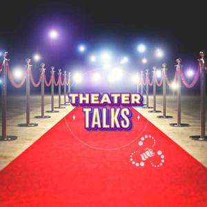 Theater talks