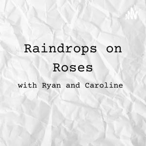 Raindrops on Roses