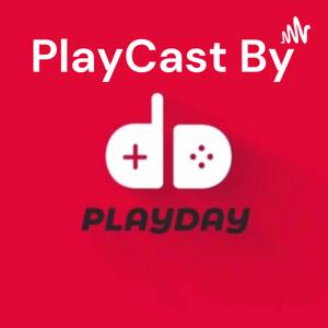 PlayCast By: Playday