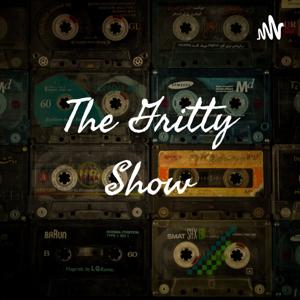 The Gritty Show