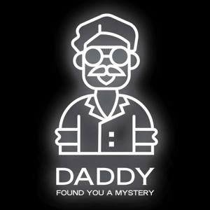 Daddy Found You A Mystery