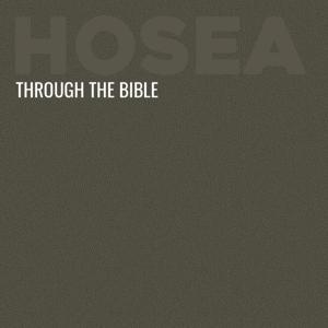 Through the Bible - Hosea by Calvary Monterey