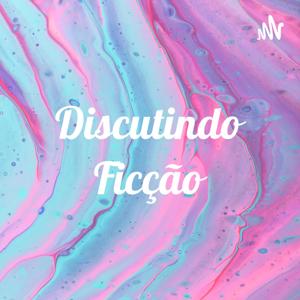 Discutindo Ficção