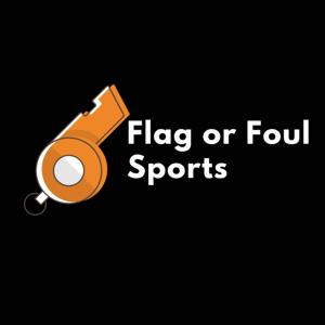 Flag or Foul Sports Podcast