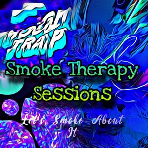 Smoke Therapy Sessions: Let's Smoke About It!