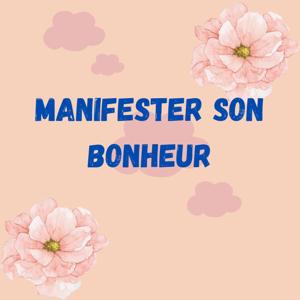 Manifester son bonheur