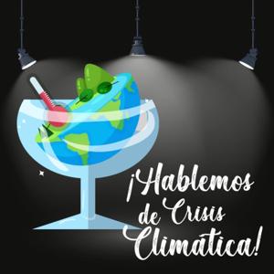 Hablemos de Crisis Climática