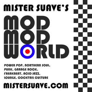 Mr. Suave's Mod Mod World by Mr Suave