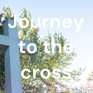 Journey to the cross