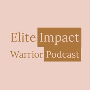 Elite Impact Warrior Podcast