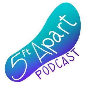 Five Feet Apart Podcast