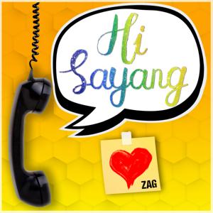 Hi Sayang by ZAG