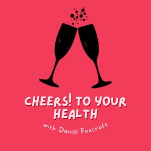 Cheers! To Your Health