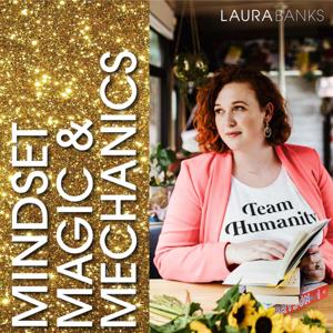 Mindset, Magic & Mechanics with Laura Banks