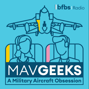 MAVGEEKS: A Military Aircraft Obsession by BFBS Radio