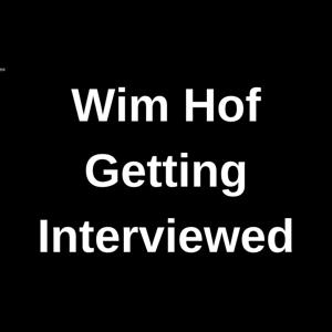 Wim Hof Getting Interviewed