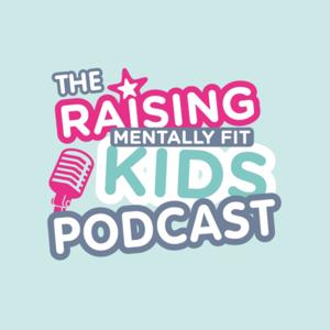 Raising Mentally Fit Kids with Claire Peirson