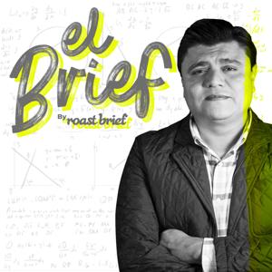 El Brief by Roastbrief Podcasts