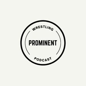 Prominent Wrestling Podcast