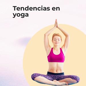 Tendencias en Yoga