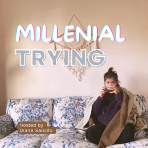 Millennial Trying