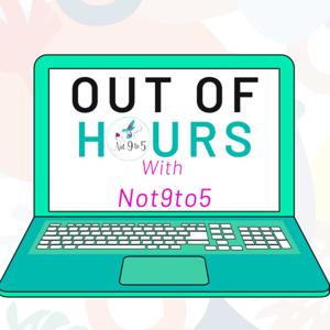 Out Of Hours With Not9to5