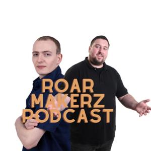 Roar Makerz Podcast