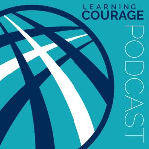 Learning Courage Podcasts