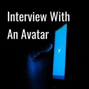 Interview With An Avatar