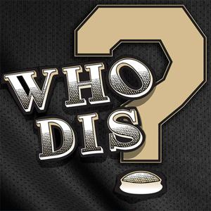 Who Dis? A Saints Fan Podcast