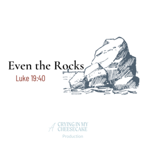 Even the Rocks