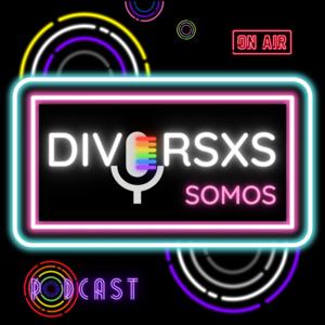 Diversxs Somos Podcast