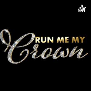 Run Me My Crown Radio