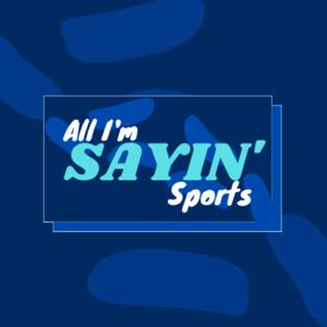 All I'm Sayin' Sports: National and TXST Sports Podcast