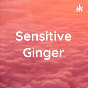 Sensitive Ginger