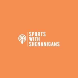 Sports with Shenanigans