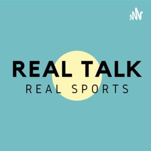 Real Talk Real Sports