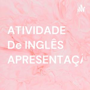 ATIVIDADE De INGLÊS APRESENTAÇÃO