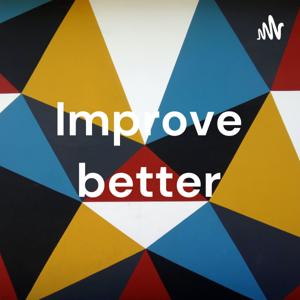 Improve better