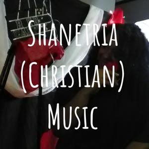 Shanetria (Christian) Music