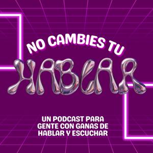 No Cambies Tu Hablar