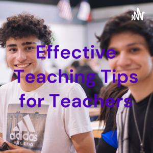 Effective Teaching Tips for Teachers