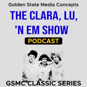 GSMC Classics: The Clara, Lu, 'n Em Show