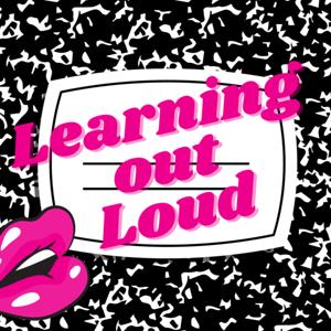 Learning Out Loud