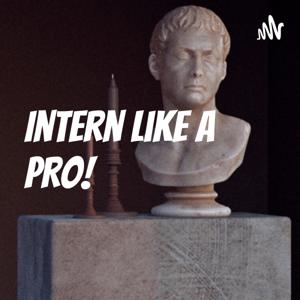 Intern like a PRO!